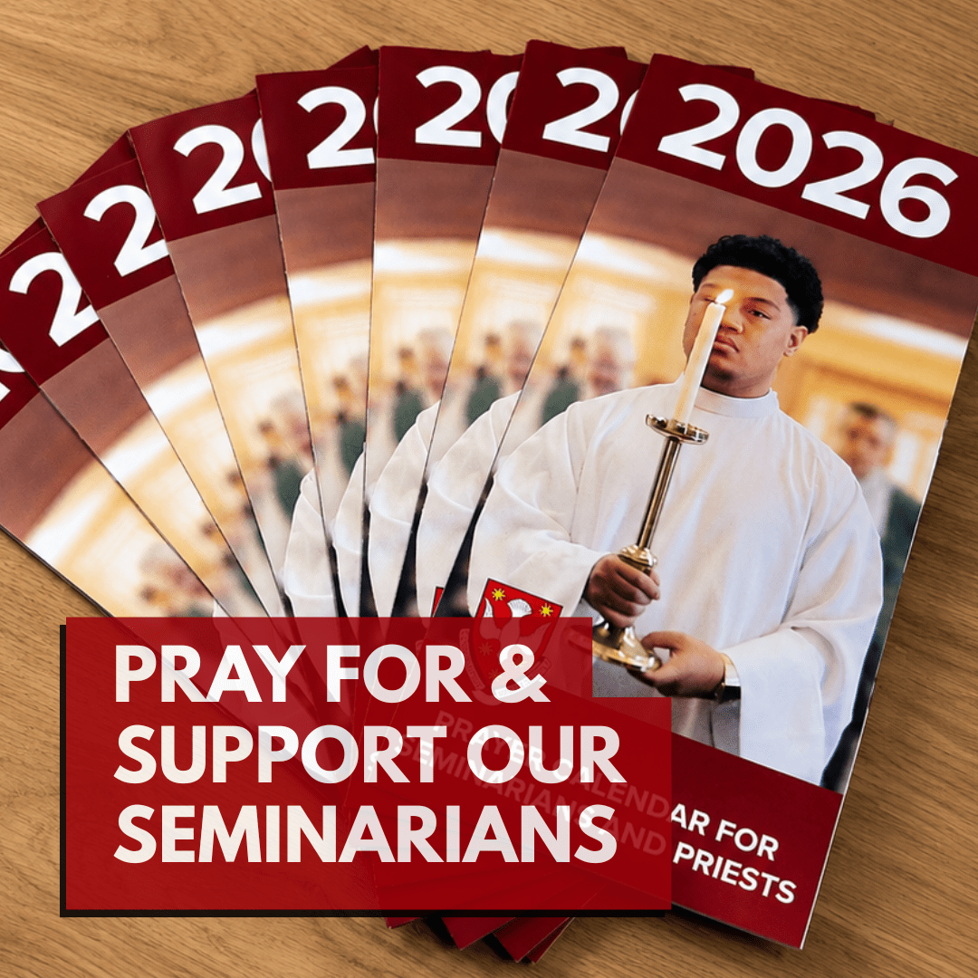 Pray and support our Seminarians