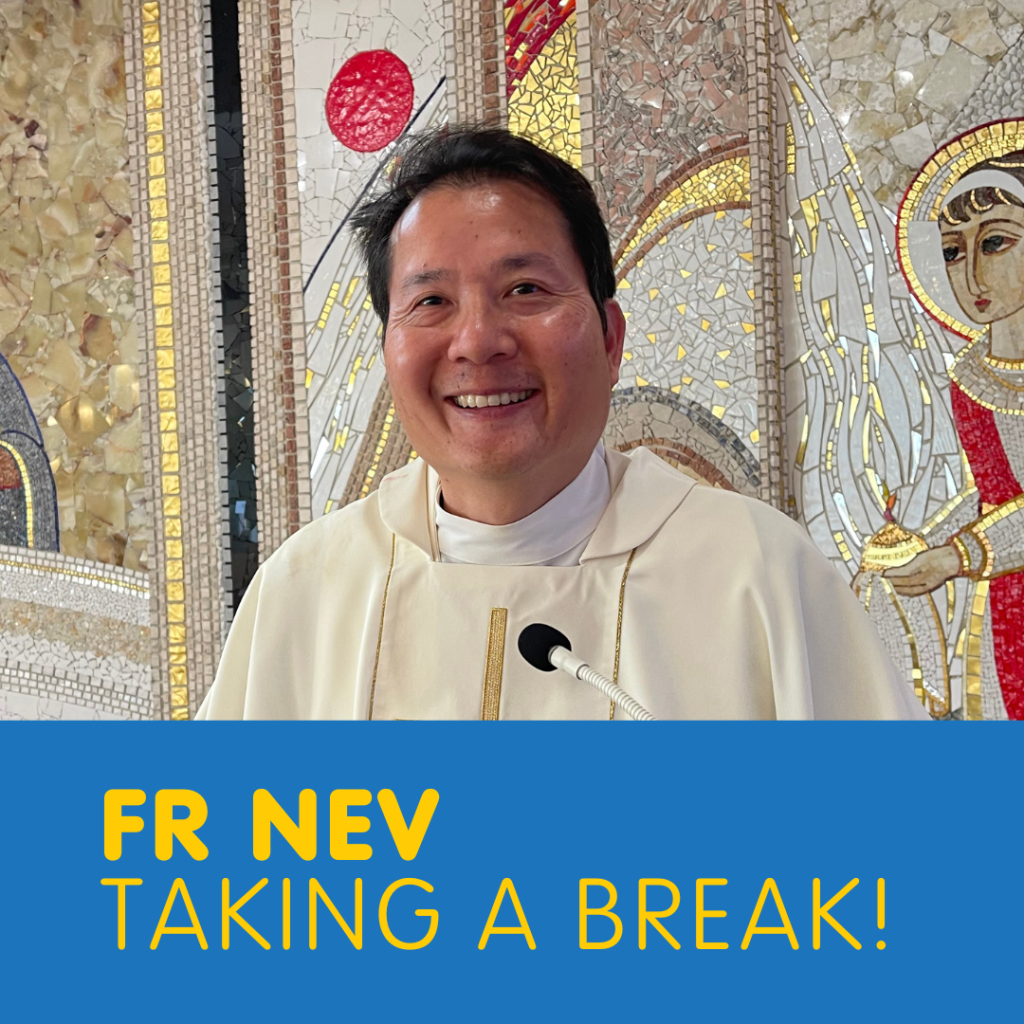 Fr Nev taking a break